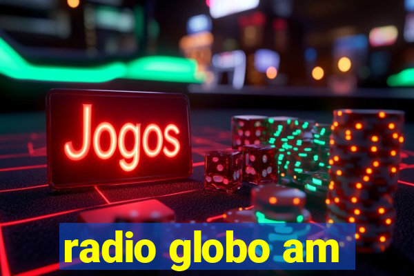 radio globo am